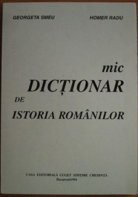 Radu Homer, Georgeta Smeu - Mic Dictionar de Istoria Romanilor foto