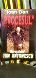 Ioan Dan - "Procesul" mareșalului Ion Antonescu