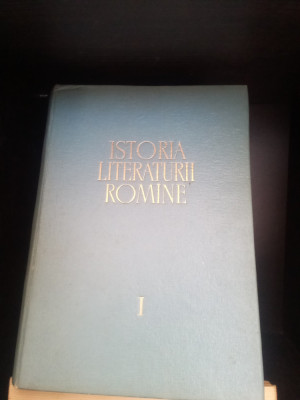 ISTORIA LITERATURII ROM&amp;Acirc;NE - VOL. 1-EDITURA ACADEMIEI, 1963 foto