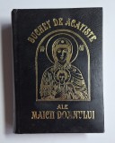 Buchet de acatiste ale Maicii Domnului &ndash; Ed. Biserica Ortodoxă Alexandria, 2001