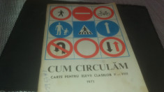 CUM CIRCULAM CARTE PENTRU ELEVII CLASELOR V - VIII 1971 foto