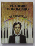 THE BLIND MUSICIAN by VLADIMIR KOROLENKO , illustrated by ALEXANDER MAKHOV , 1987