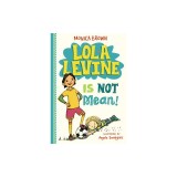 Lola Levine Is Not Mean!