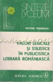 Cumpara ieftin Valori Lexicale Si Stilistice In Literara Romaneasca - Victor Visinescu