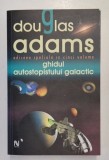 GHIDUL AUTOSTOPISTULUI GALACTIC , ODISEEA SPATIALA IN CINCI VOLUME de DOUGLAS ADAMS , 2005