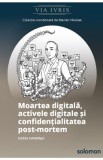 Moartea digitala, activele digitale si confidentialitatea post-mortem - Edina Harbinja