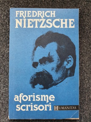 AFORISME SI SCRISORI - Friedrich Nietzsche foto