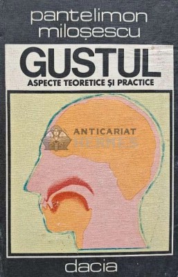 Gustul, aspecte teoretice si practice - 1977 - Pantelimon Milosescu (XD131) foto