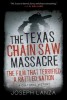 The Texas Chainsaw Massacre and Its Terrifying Times: A Cultural History