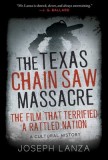 The Texas Chainsaw Massacre and Its Terrifying Times: A Cultural History