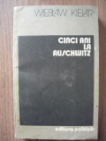 WIESLAW KIELAR - CINCI ANI LA AUSCHWITZ - 1984