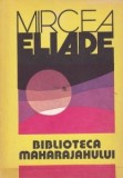 Biblioteca maharajahului - de Mircea Eliade