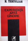N. Tertulian - Experienta, arta, gandire (semnata) (1977)