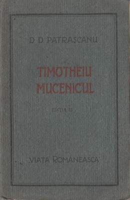 D. D. Patrascanu - Timotheiu mucenicul foto