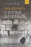 O Istorie a Evreilor - Paul Johnson, Humanitas, 2019, 740 pagini, Istorie, Paperback