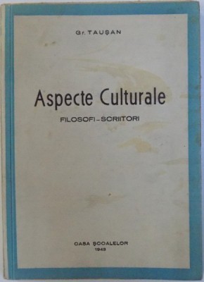 ASPECTE CULTURALE - FILOSOFI - SCRIITORI de GR. TAUSAN , 1943 foto