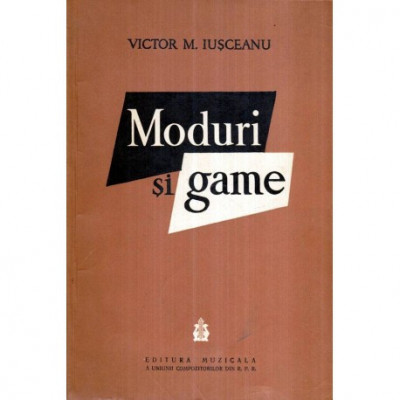 Victor Iusceanu - Moduri si game - 119472 foto