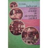 C. Florea - Indrumar pentru unitatile de alimentatie publica (Editia: 1988)