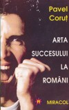 Pavel Corut - Arta succesului la romani