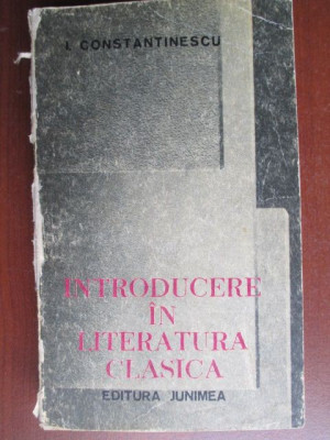 Introducere in literatura clasica-I. Constantinescu foto