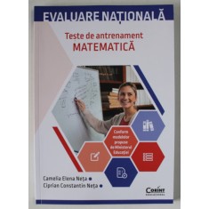 MATEMATICA , TESTE DE ANTRENAMENT , EVALUAREA NATIONALA de CAMELIA ELENA NETA si CIPRIAN CONSTANTIN NETA , 2024