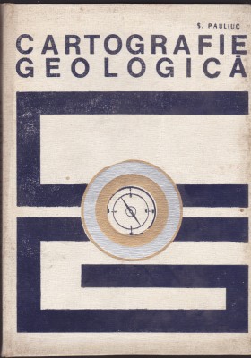 S.PAULIUC - CARTOGRAFIE GEOLOGICA - BUCURESTI - 1968 - 2130 EX. foto