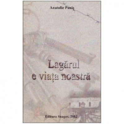 Anatolie Panis - Lagarul e viata noastra - 125480 foto