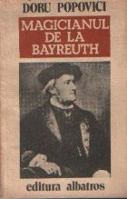 Magicianul de la Bayreuth - Viata lui Richard Wagner foto