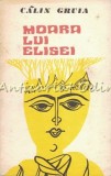 Cumpara ieftin Moara lui Elisei - Calin Gruia, Junimea Iasi 1979, Carte Basme, Fantezii si Legende, 205 pagini