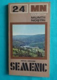 Muntii Semenic &ndash; Colectia Muntii Nostri Nr 24 ( Contine harta )