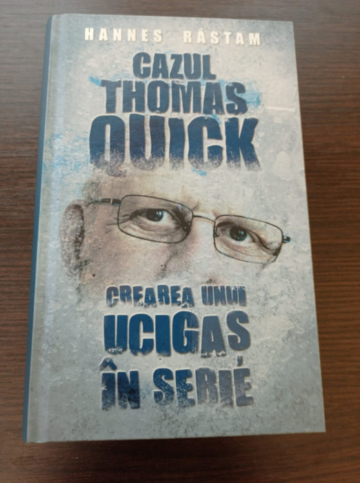 Cazul lui Thomas Quick. Crearea unui ucigas in serie - Hannes Rastam