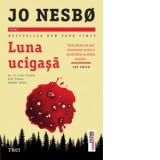 Luna ucigasa. Volumul 13 din seria Harry Hole - Jo Nesbo, Liviu Szoke