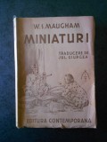 W. S. MAUGHAM - MINIATURI (editie veche, traducere de Jul. Giurgea)