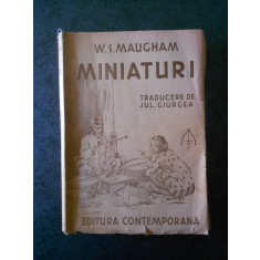 W. S. MAUGHAM - MINIATURI (editie veche, traducere de Jul. Giurgea)