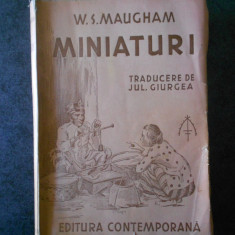 W. S. MAUGHAM - MINIATURI (editie veche, traducere de Jul. Giurgea)