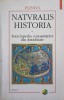 NATURALIS HISTORIA. ENCICLOPEDIA CUNOSTIINTELOR DIN ANTICHITATE VOL.1 COSMOLOGIA. GEOGRAFIA-PLINIUS-359630