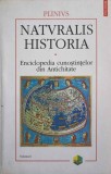NATURALIS HISTORIA. ENCICLOPEDIA CUNOSTIINTELOR DIN ANTICHITATE VOL.1 COSMOLOGIA. GEOGRAFIA-PLINIUS-359630