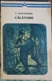 Calatorii V. Alecsandri - Roman Minerva 1975, 294 pagini, editie Arcade