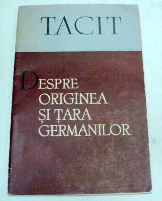 DESPRE ORIGINEA SI TARA GERMANILOR-CORNELIUS TACIT 1957 foto