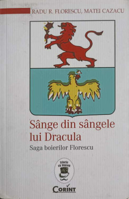 SANGE DIN SANGELE LUI DRACULA. SAGA BOIERILOR FLORESCU-RADU R. FLORESCU, MATEI CAZACU foto