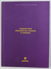 ADOLESCENTI INTR - O SOCIETATE IN SCHIMBARE de MARGARETA DINCA , 2004 foto