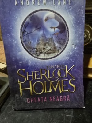 Tanarul Sherlock Holmes. Gheata neagra - Andrew Lane foto