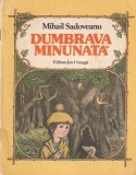 Mihail Sadoveanu - Dumbrava minunata