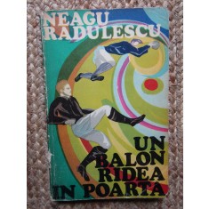 Un balon radea in poarta de Neagu Radulescu