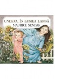 Undeva, in lumea larga - Maurice Sendak, Vlad Russo