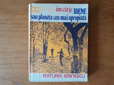 IRENE sau PLANETA CEA MAI APROPIATA - Ion Carje - SF. foto