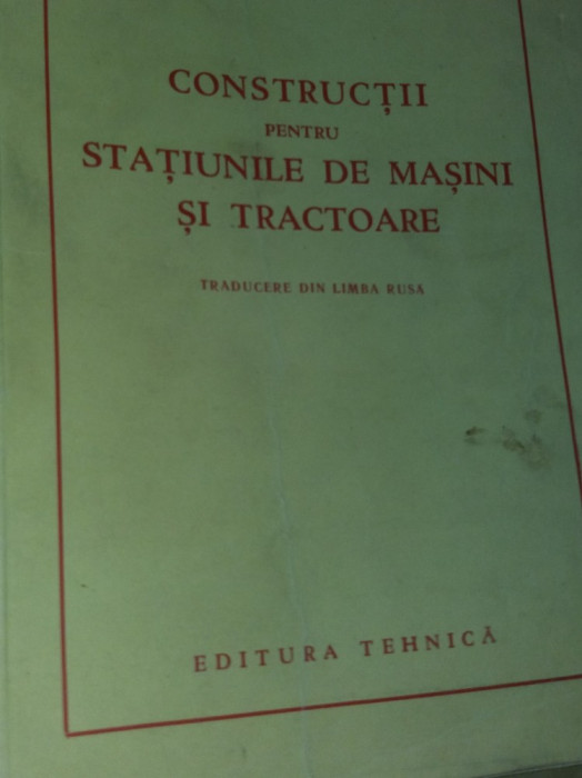 CONSTRUCTIILE PENTRU STATIUNILE DE MASINI SI TRACTOARE