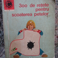 I. T. Predescu - 300 de retete pentru scoaterea petelor (editia 1969)