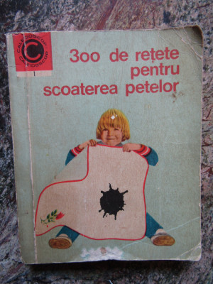 I. T. Predescu - 300 de retete pentru scoaterea petelor (editia 1969) foto
