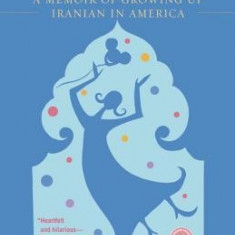 Funny in Farsi: A Memoir of Growing Up Iranian in America